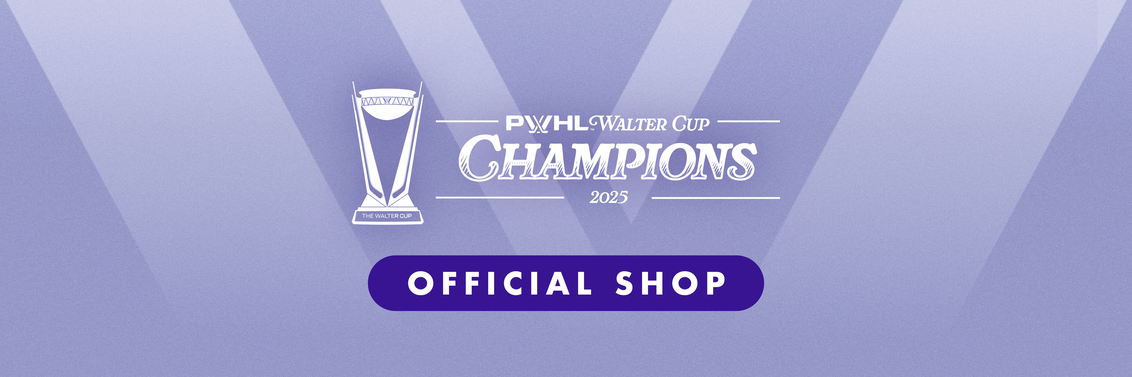 Promotional banner for PWHL Walter Cup Champions Official Shop with a stylized trophy icon on a purple background.